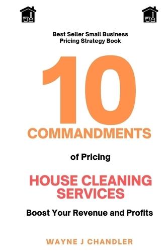 10 Commandments of Pricing House Cleaning Services
