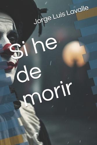 Si he de morir