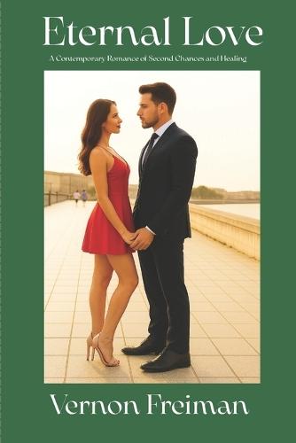 Eternal Love: A Contemporary Romance of Second Chances and Healing