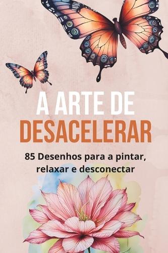 A Arte de desacelerar