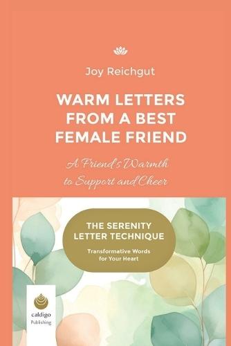 Warm Letters from a Best Female Friend: A Friend's Warmth to Support and Cheer