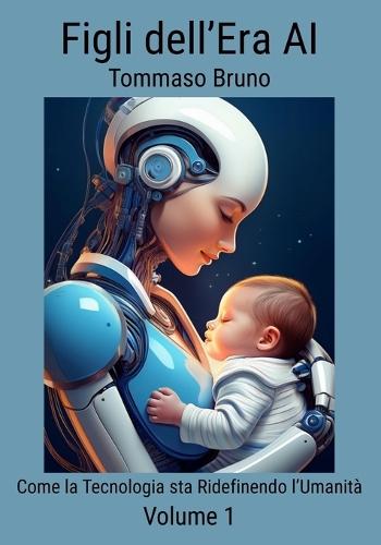 Figli dell'Era AI: Come la Tecnologia sta Ridefinendo l'Umanità