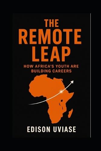 The Remote Leap: How Africa's Youth Are Building Careers Without Borders