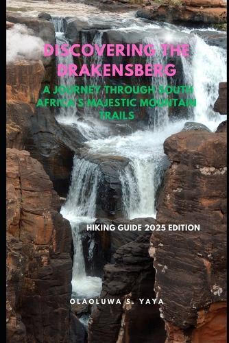 Discovering the Drakensberg: A Journey Through South Africa's Majestic Mountain Trails