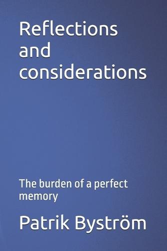 Reflections and considerations: The burden of a perfect memory