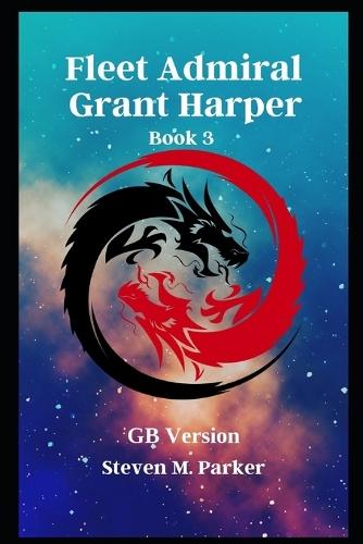 Fleet Admiral Grant Harper: Steven M. Parker