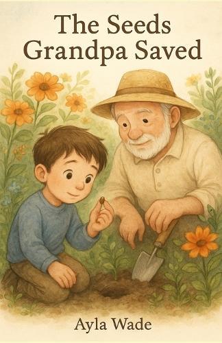 The Seeds Grandpa Saved