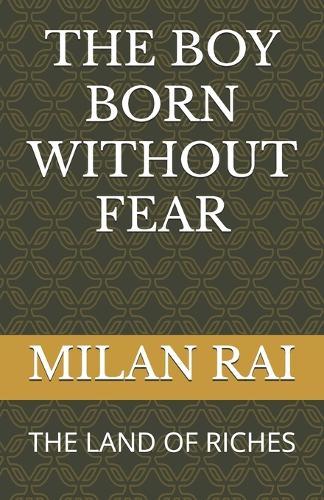 The Boy Born Without Fear: The Land of Riches