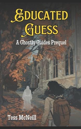 Educated Guess: A Ghostly Guides Prequel