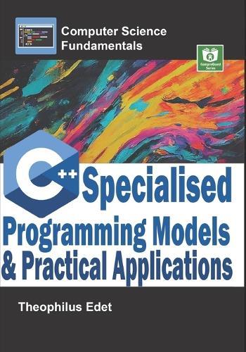 C++ Specialised Programming Models and Practical Applications