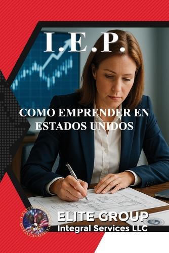 I.E.P.: Como Emprender En Estados Unidos