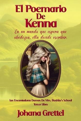 El Poemario de Kenna: En un mundo que espera que obedezca, ella decide escribir.