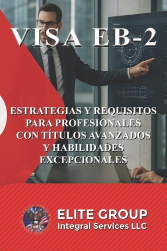 Visa Eb-2: Estrategias Y Requisitos Para Profesionales Con Títulos Avanzados Y Habilidades Excepcionales