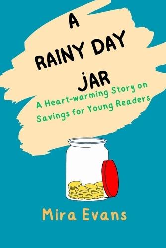 A Rainy Day Jar: A Heart-warming Story on Savings for Young Readers