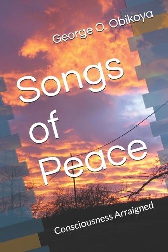 Songs of Peace: Consciousness Arraigned