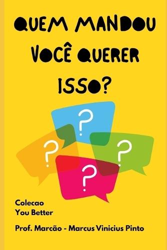 Quem Mandou Você Querer Isto?