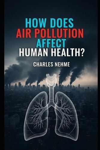 How does air pollution affect human health ?