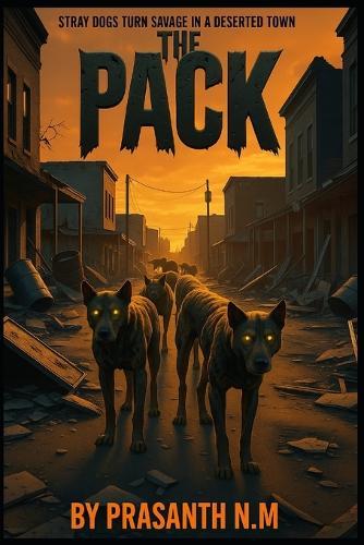 The Pack: Stray Dogs Turn Savage in a Deserted Town