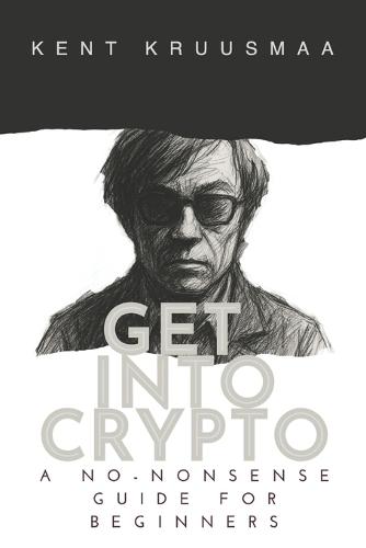 Get Into Crypto: A No-Nonsense Guide For Beginners