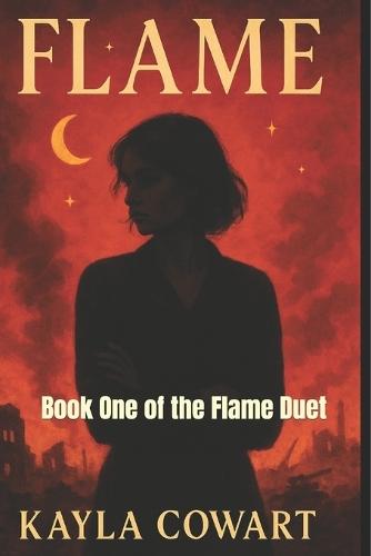 Flame: Book One of the Flame Duet