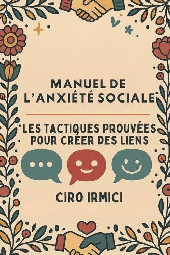 Manuel de l'Anxiété Sociale: Les Tactiques Prouvées pour Créer des Liens