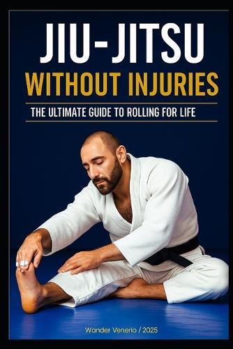 Jiu-Jitsu Without Injuries: Your Ultimate Guide to Rolling for a Lifetime
