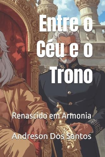 Entre o Céu e o Trono: Renascido em Armonia