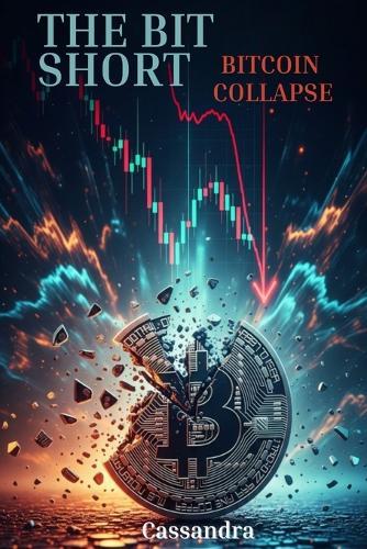 The Bit Short: Bitcoin collapse