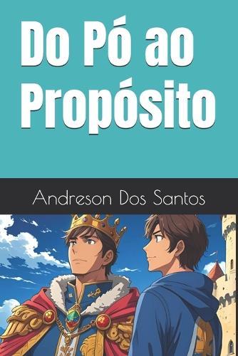 Do Pó ao Propósito