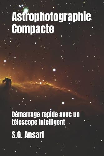 Astrophotographie Compacte: Démarrage rapide avec un télescope intelligent