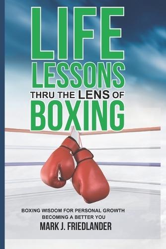 Life Lessons Thru The Lens of Boxing