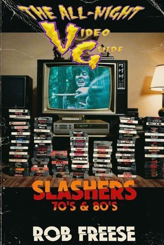 The All-Night Video Guide: Slashers 70's & 80's