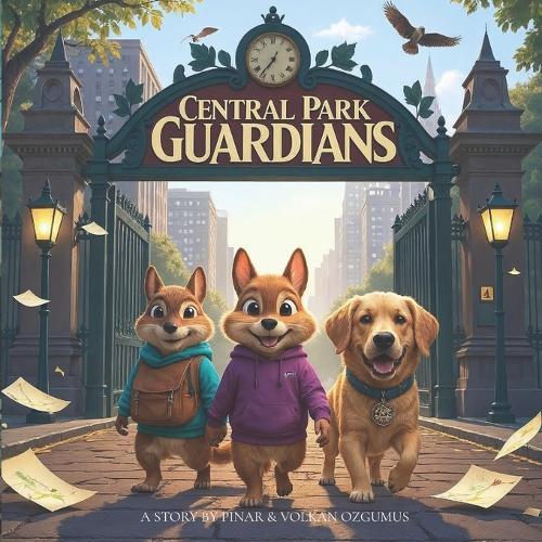 Central Park Guardians: A story of friendship, courage, and finding home