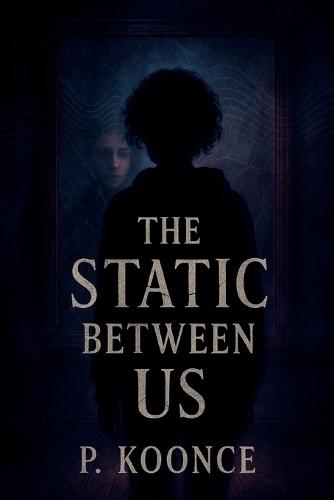 The Static Between Us