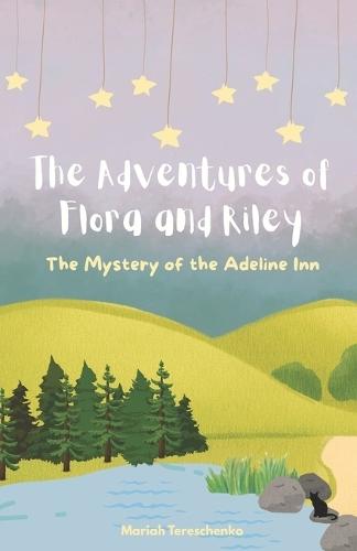 The Adventures of Flora and Riley: The Mystery of the Adeline Inn
