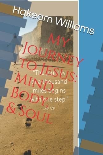 My Journey to Jesus: Mind, Body, & Soul