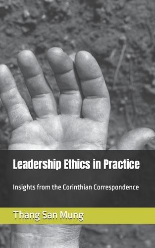 Leadership Ethics in Practice: Insights from the Corinthian Correspondence