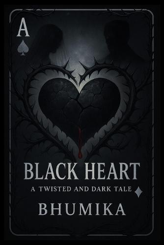 Black Heart: A Twisted and Dark tale
