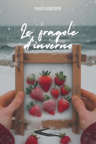 Le fragole d'inverno