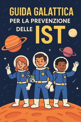 Guida Galattica per la Prevenzione delle IST