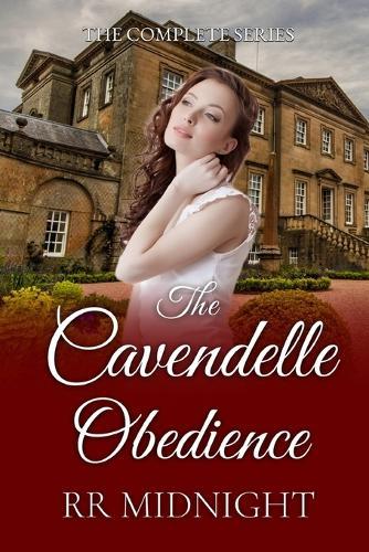 The Cavendelle Obedience: The Complete Series