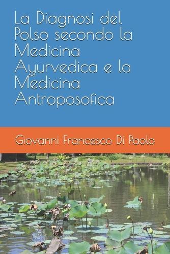 La Diagnosi del Polso secondo la Medicina Ayurvedica e la Medicina Antroposofica