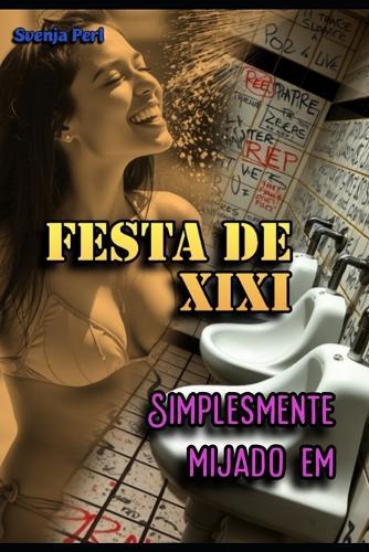 Festa De Xixi: Simplement Mijado Em