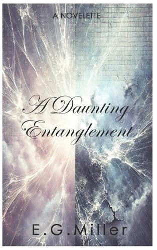 A Daunting Entanglement: A Novelette