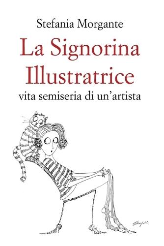 La Signorina Illustratrice: vita semiseria di un'artista