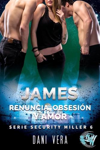 James. Renuncia, obsesión y amor.