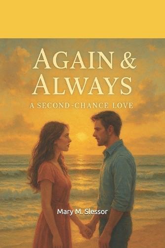 Again & Always, a Second Chance Love: When Timing Fails, But Love Finds a Way