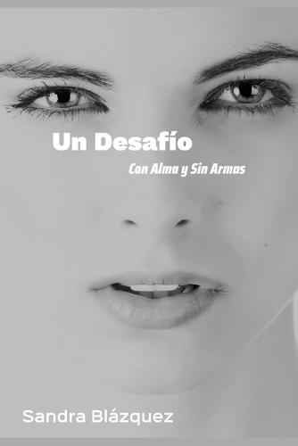 Un Desafío: Con Alma y Sin Armas