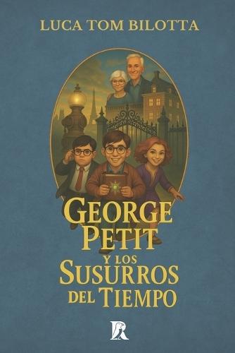 George Petit y los susurros del Tiempo