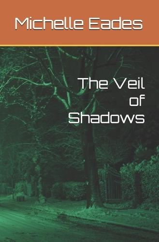 The Veil of Shadows